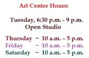 Art Association Hours- Tuesday: 6:30pm-9pm Open Studio, Thursday: 10am-5pm, Friday:10am-5pm, Saturday:10am-5pm